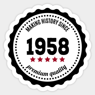 Making history since 1958 badge Sticker